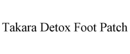 TAKARA DETOX FOOT PATCH trademark