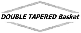 DOUBLE TAPERED BASKET trademark