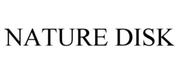 NATURE DISK trademark