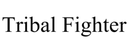 TRIBAL FIGHTER trademark