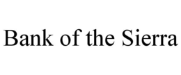 BANK OF THE SIERRA trademark