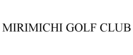 MIRIMICHI GOLF CLUB trademark