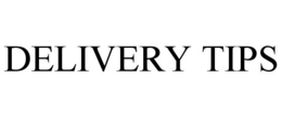 DELIVERY TIPS trademark