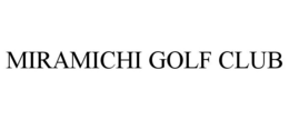MIRAMICHI GOLF CLUB trademark