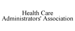 HEALTH CARE ADMINISTRATORS' ASSOCIATION trademark