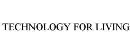 TECHNOLOGY FOR LIVING trademark