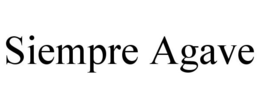 SIEMPRE AGAVE trademark