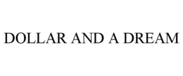 DOLLAR AND A DREAM trademark