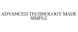 ADVANCED TECHNOLOGY MADE SIMPLE trademark