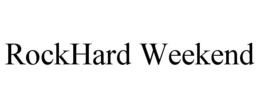 ROCKHARD WEEKEND trademark