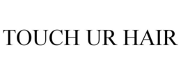 TOUCH UR HAIR trademark
