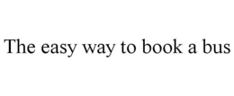 THE EASY WAY TO BOOK A BUS trademark