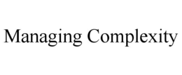 MANAGING COMPLEXITY trademark