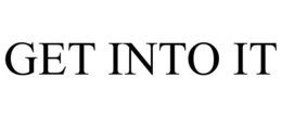 GET INTO IT trademark
