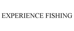 EXPERIENCE FISHING trademark