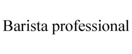 BARISTA PROFESSIONAL trademark