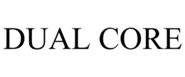 DUAL CORE trademark