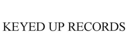 KEYED UP RECORDS trademark
