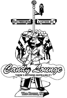 608 E FORDHAM RD & ARTHUR AVE CANDY LOUNGE THERE'S NOTHING QUITE LIKE IT! THE BRONX NY trademark