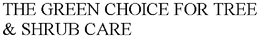 THE GREEN CHOICE FOR TREE & SHRUB CARE trademark