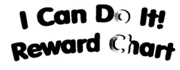 I CAN DO IT! REWARD CHART trademark