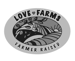 LOVE FARMS FARMER RAISED trademark