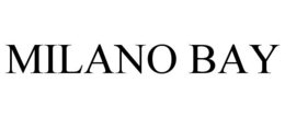 MILANO BAY trademark