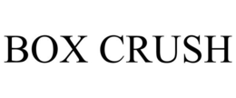 BOX CRUSH trademark