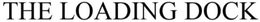 THE LOADING DOCK trademark