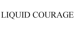 LIQUID COURAGE trademark