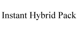 INSTANT HYBRID PACK trademark