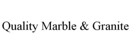 QUALITY MARBLE & GRANITE trademark