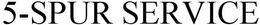 5-SPUR SERVICE trademark