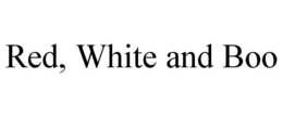 RED, WHITE AND BOO trademark