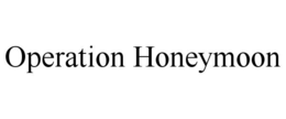 OPERATION HONEYMOON trademark