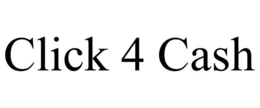 CLICK 4 CASH trademark