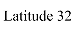 LATITUDE 32 trademark