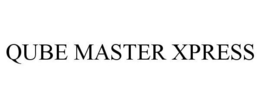 QUBE MASTER XPRESS trademark