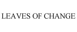 LEAVES OF CHANGE trademark