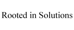 ROOTED IN SOLUTIONS trademark