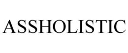 ASSHOLISTIC trademark