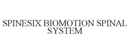 SPINESIX BIOMOTION SPINAL SYSTEM trademark