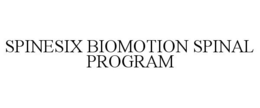 SPINESIX BIOMOTION SPINAL PROGRAM trademark