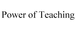 POWER OF TEACHING trademark