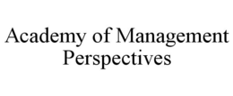 ACADEMY OF MANAGEMENT PERSPECTIVES trademark