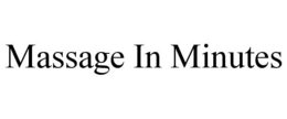 MASSAGE IN MINUTES trademark