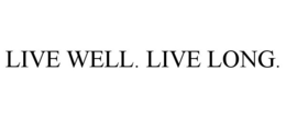 LIVE WELL. LIVE LONG. trademark