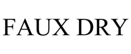 FAUX DRY trademark