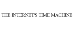 THE INTERNET'S TIME MACHINE trademark