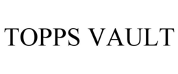 TOPPS VAULT trademark